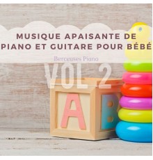 Berceuses Piano, AP - Musique apaisante de piano et guitare pour bébé, Sommeil long et calme, Ne pleure pas
