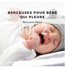 Berceuses Piano, AP - Berceuses pour bébé qui pleure Vol. 2