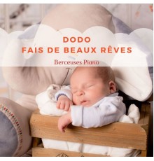 Berceuses Piano, AP - Dodo - Fais de beaux rêves