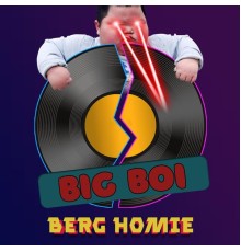 Berg Homie - Big Boi