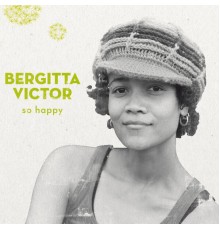 Bergitta Victor - So Happy