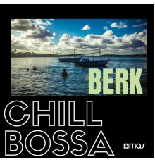 Berk - Chill Bossa