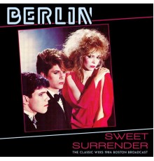 Berlin - Sweet Surrender  (Live 1984)