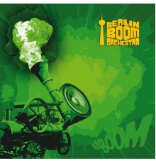 Berlin Boom Orchestra - Kaboom