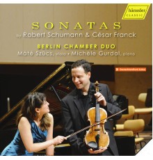 Berlin Chamber Duo - Schumann & Franck: Violin Sonatas (Arr. for Viola & Piano)