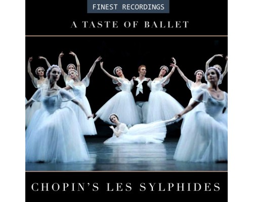 Berlin Philharmonic - Finest Recordings - A Taste of Ballet: Chopin's Les Sylphides Berlin Philharmonic - Finest Recordings - A Taste of Ballet: Chopin's Les Sylphides