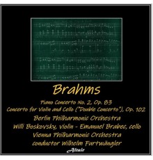 Berlin Philharmonic Orchestra, Vienna Philharmonic Orchestra, Willi Boskovsky & Emanuel Brabec - Brahms: Piano Concerto NO. 2, OP. 83 - Concerto for Violin and Cello ("Double Concerto"), OP. 102 [Live]