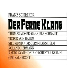 Berlin Radio Symphony Orchestra, Gerd Albrecht - Schreker: Der Ferne Klang