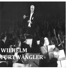 Berliner Philharmoniker - Wilhelm Furtwängler