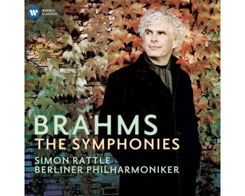 Berliner Philharmoniker - Sir Simon Rattle - Brahms : The Symphonies (Live)