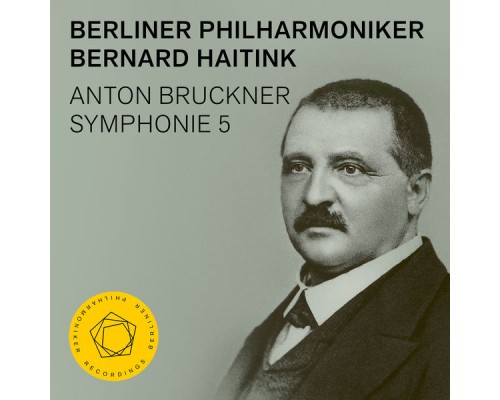 Berliner Philharmoniker, Bernard Haitink - Bruckner: Symphony No. 5