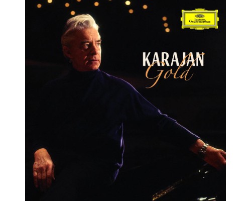 Berliner Philharmoniker, Wiener Philharmoniker, Herbert von Karajan - Karajan Gold Berliner Philharmoniker, Wiener Philharmoniker, Herbert von Karajan - Karajan Gold