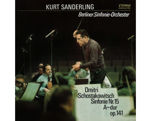 Berliner Sinfonie-Orchester & Kurt Sanderling - Schostakowitsch: Sinfonie No. 15 Berliner Sinfonie-Orchester & Kurt Sanderling - Schostakowitsch: Sinfonie No. 15