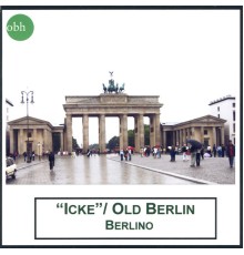 Berlino - "Icke"/Old Berlin