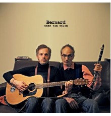 Bernard - Dans ton salon