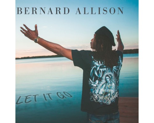 Bernard Allison - Let It Go