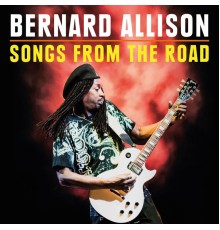 Bernard Allison - Songs from the Road (Live)