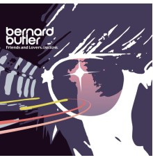 Bernard Butler - Friends & Lovers