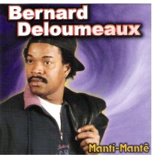 Bernard DeLoumeaux - Manti - mantê