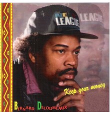 Bernard DeLoumeaux - Keep Your Money