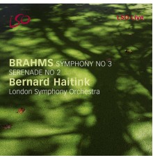 Bernard Haitink, London Symphony Orchestra - Brahms: Symphony No. 3, Serenade No. 2