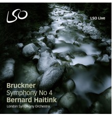 Bernard Haitink, London Symphony Orchestra - Bruckner: Symphony No. 4