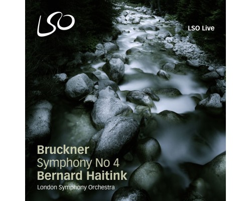 Bernard Haitink and London Symphony Orchestra - Bruckner: Symphony No. 4