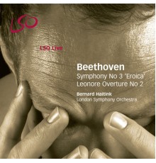 Bernard Haitink and London Symphony Orchestra - Beethoven: Symphony No. 3 "Eroica" & Leonore Overture
