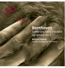 Bernard Haitink and London Symphony Orchestra - Beethoven: Symphonies Nos. 6 & 2