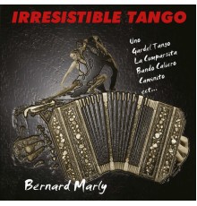 Bernard Marly - Irresistible tango