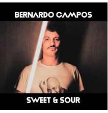 Bernardo Campos - Sweet & Sour