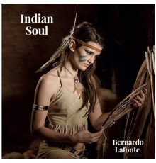 Bernardo Lafonte - Indian Soul