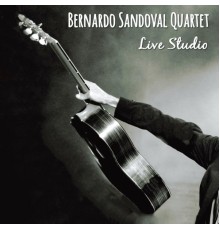 Bernardo Sandoval - Quartet Live Studio