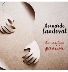 Bernardo Sandoval - Romantica Pasion