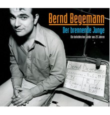 Bernd Begemann - Der brennende Junge