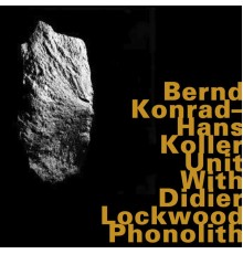 Bernd Konrad, Hans Koller Unit & Didier Lockwood - Phonolith