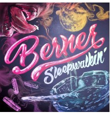 Berner - Sleepwalking