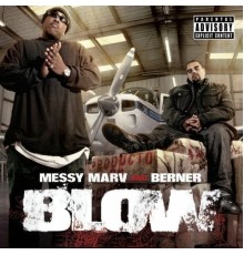 Berner & Messy Marv - Blow