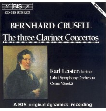 Bernhard Henrik Crusell - CRUSELL: Clarinet Concertos Nos. 1-3