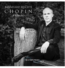 Bernhard Ruchti - Chopin A Tempo