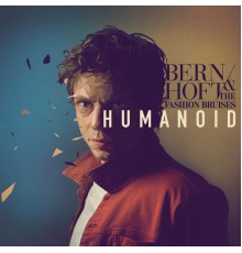 Bernhoft & The Fashion Bruises - Humanoid