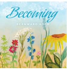 Bernward Koch - Becoming