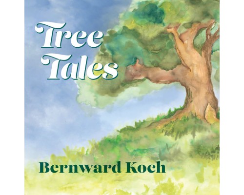 Bernward Koch - Tree Tales