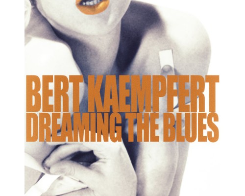 Bert Kaempfert - Dreaming the Blues