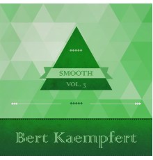 Bert Kaempfert - Smooth, Vol. 2