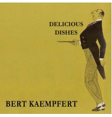 Bert Kaempfert - Delicious Dishes