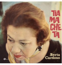 Berta Cardoso - Tia Macheta