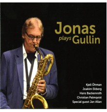 Bertil "Jonas" Jonasson - Jonas plays Gullin