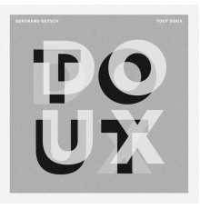 Bertrand Betsch - Tout doux