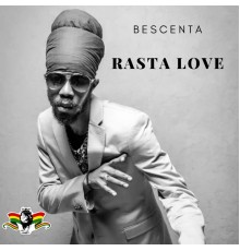 Bescenta - Rasta Love